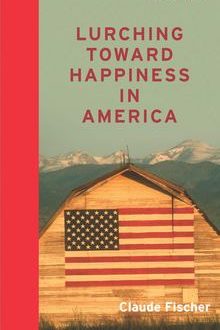Lurching Toward Happiness in America